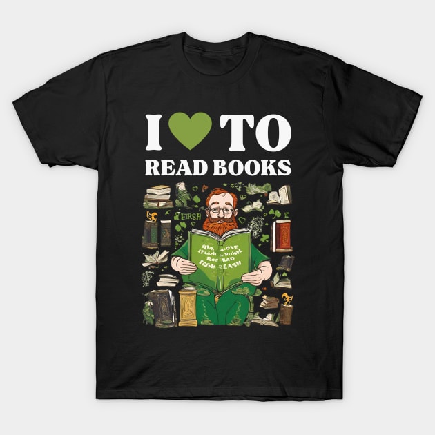 i love reading books st patrick's day T-Shirt by TRACHLUIM